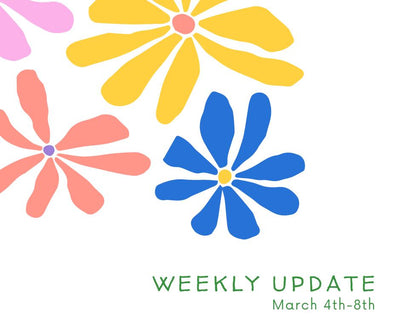 Friday Updates! March 4-8