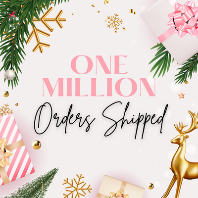 ONE MILLION ORDERS SHIPPED!