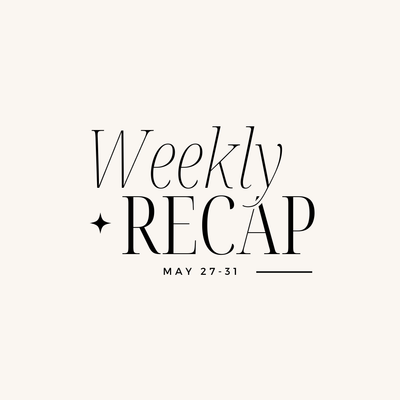 Ave Weekly Recap! May 27-31