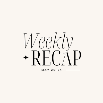 Ave Weekly Recap! May 20-24