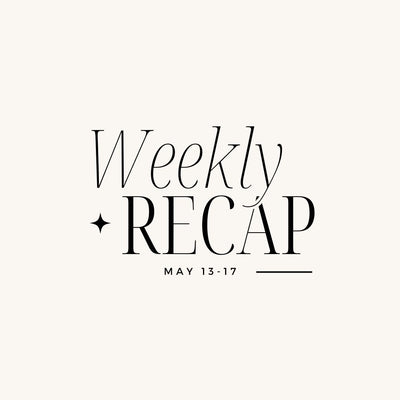 Ave Weekly Recap! May 13-17