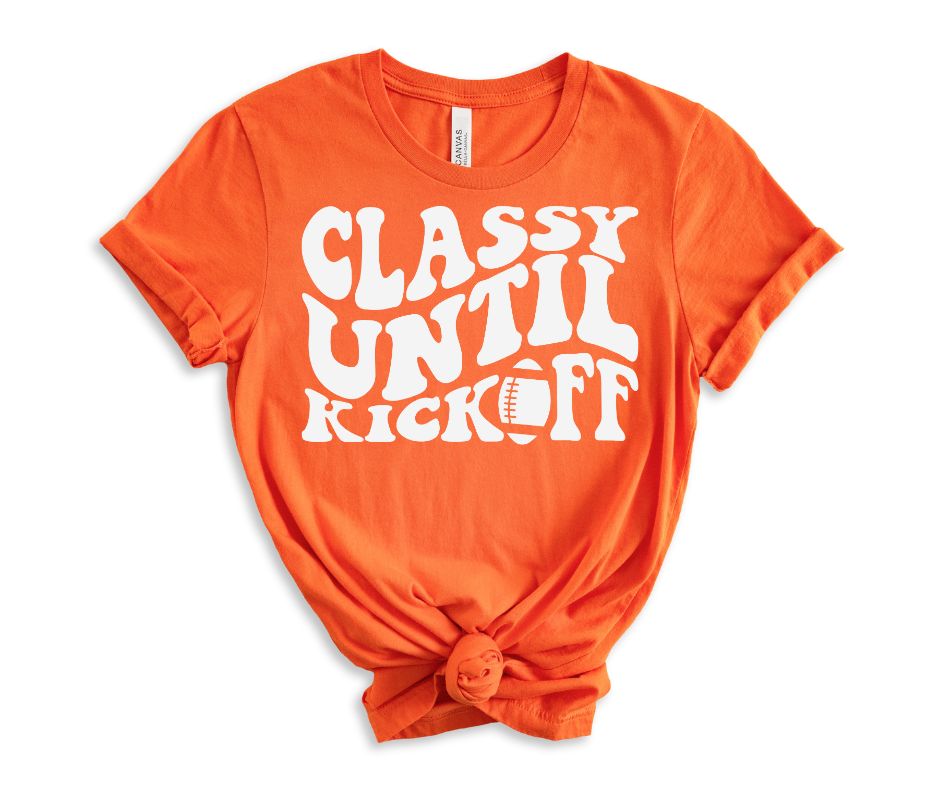 Classy Until Kickoff Graphic Tee in 10 Colors - RTS