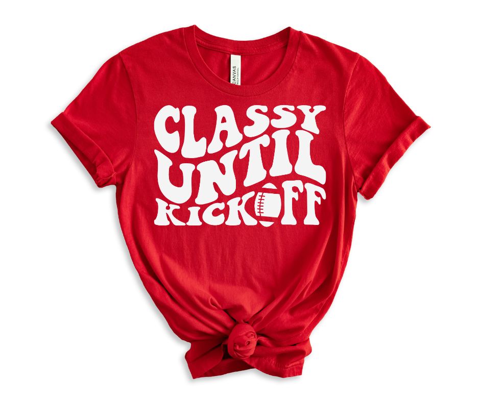 Classy Until Kickoff Graphic Tee in 10 Colors - RTS