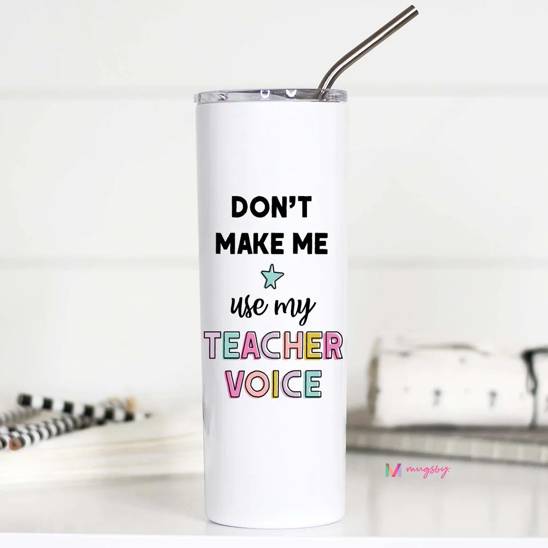 PREORDER: Don't Make Me Use my Teacher Voice Insulated Travel Cup